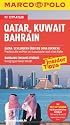 MARCO POLO Reisef&uuml;hrer Qatar, Kuwait, Bahrain: Reisen mit Insider-Tipps