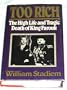 Too Rich: The High Life and Tragic Death of King Farouk