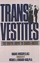 Transvestites: The Erotic Drive to Cross-Dress