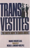 Transvestites: The Erotic Drive To Cross Dress