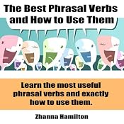 The Best Phrasal Verbs and How to Use Them | [Zhanna Hamilton]