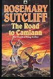 The road to Camlann : the death of King Arthur