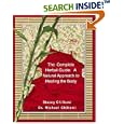 The Complete Herbal Guide: A Natural Approach to Healing the Body by Stacey Chillemi and Dr. Michael Chillemi