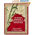 The Complete Herbal Guide: A Natural Approach to Healing the Body by Stacey Chillemi and Dr. Michael Chillemi