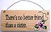 Gift for Sister...There's no better friend than a sister sign