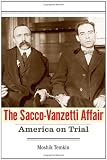 The Sacco-Vanzetti Affair: America on Trial