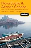 Fodor's Nova Scotia & Atlantic Canada, 11th Edition: With New Brunswick, Prince Edward Island, and Newfoundland & Labrador