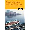 Fodor's Nova Scotia & Atlantic Canada, 11th Edition: With New Brunswick, Prince Edward Island, and Newfoundland & Labrador (Fodor's Gold Guides)