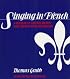 Singing in French: A Manual of French Diction and French Vocal Repertoire