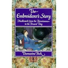 The Embroiderer's Story: Needlework from the Renaissance to the Present Day