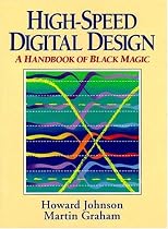 High Speed Digital Design: A Handbook of Black Magic