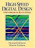 High Speed Digital Design: A Handbook of Black Magic (Prentice Hall Modern Semiconductor Design Series' Sub Series: PH Signal Integrity Library)