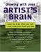 Search : Drawing with Your Artist's Brain: Learn to Draw What You See, Not What You Think You See