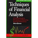 Techniques of Financial Analysis: A Practical Guide to Measuring Business Performance