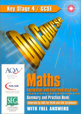 On Course: Maths Key Stage 4 / GCSE Foundation and Intermediate Tier Summary and Practice Book with Full Answers (On Course)