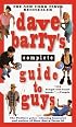Dave Barry's Complete Guide to Guys