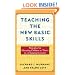 Teaching the New Basic Skills: Principles for Educating Children to Thrive in a Changing Economy