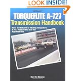 Torqueflite A-727 Transmission Handbook HP1399: How to Rebuild or Modify Chrysler's... by Carl H. Munroe