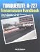 Torqueflite A-727 Transmission Handbook HP1399: How to Rebuild or Modify Chrysler's A-727 Torqueflite for All Applications