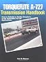 Torqueflite A-727 Transmission Handbook: How to Rebuild or Modify Chrysler's A-727 Torqueflite for All Applications