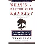 What's the Matter with Kansas?: How Conservatives Won the Heart of America book cover