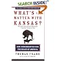 What's the Matter with Kansas? : How Conservatives Won the Heart of America