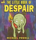 The Little Book of Despair (Little Book (Andrew McMeel))