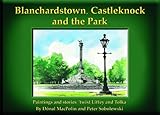 Blanchardstown, Castleknock and the Park : 'twixt Liffey and Tolka