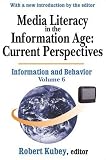 Media Literacy in the Information Age: Current Perspectives (Information and Behavior, 6)