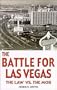The Battle for Las Vegas: The Law Vs. the Mob