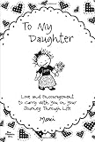 To My Daughter: Love and Encouragement to Carry with You on Your Journey Through Life
