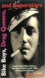 Bike Boys - Drag Queens and Superstars: Avant Garde - Mass Culture and Gay Identities in the 1960's Underground Cinema