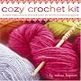 Cozy Crochet Kit: Simple Instructions and Tools for 25 Terrific Crochet Projects