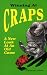 Book Winning at Craps: A New Look at an Old Game (Gambling - How to Win Series)