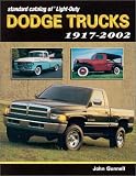 Standard Catalog of Light Duty Dodge Trucks: 1917-2002