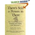 There's Still a Person in There: The Complete Guide to Treating... by  Michael Castleman, Matthew Naythons, and Dolores Gallagher-Thompson