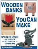 Wooden Banks You Can Make: Ready-to-Use Patterns and Complete Instructions for 32 Clever Banks