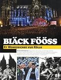 Produkt-Bild: 40 Jahre Bl&auml;ck F&ouml;&ouml;ss: Et Wohrzeichen vun K&ouml;lle