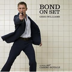 Bond on Set: Filming Casino Royale (Gebundene Ausgabe)