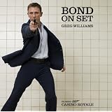 Bond on Set: Casino Royalepar Greg Williams