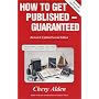 How to Get Published -- Guaranteed (Revised & Upda&hellip by Chevy Alden