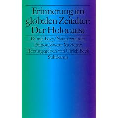 Erinnerung im globalen Zeitalter: Der Holocaust