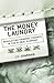 The Money Laundry: Regulating Criminal Finance in the Global Economy (Cornell Studies in Political Economy)