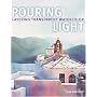 Pouring Light - Layering Transparent Watercolor
