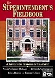The Superintendents Fieldbook: A Guide for Leaders of Learning