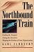 Search : The Northbound Train: Finding the Purpose, Setting the Direction, Shaping the Destiny of Your Organization