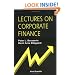 Lectures on Corporate Finance