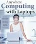 Anywhere Computing with Laptops: Making Mobile Easier