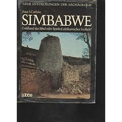 Garlake SIMBABWE Goldland der Bibel oder Symbol afrikanischer Freiheit neue Entdeckungen der Archeologie, L�bbe 1975, 240 Seiten, toll bebildert