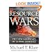 Resource Wars: The New Landscape of Global Conflict With a New Introduction by the Author